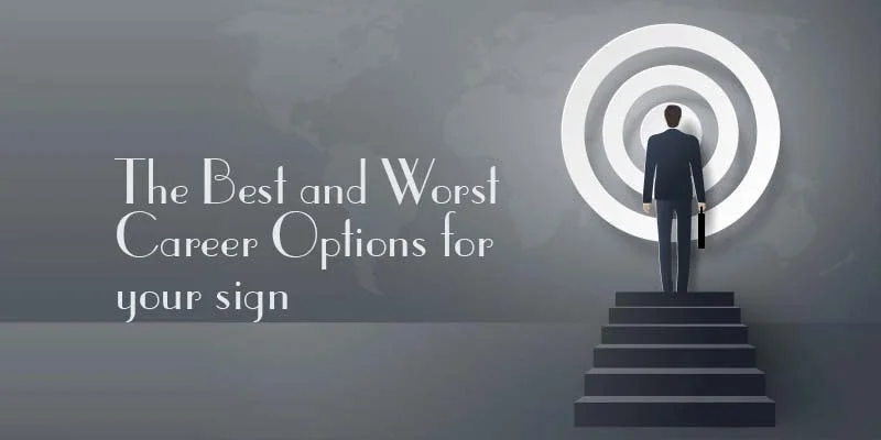 The Best and Worst Career Options for your sign