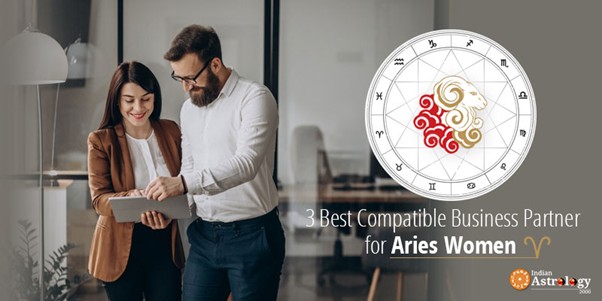 3 Best Compatible Business Partners for Aries Women
