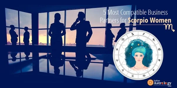 5 Best Compatible Business Partners for Scorpio Women entrepreneurs