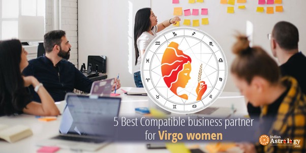 5 Best Compatible Business Partners for Virgo Women entrepreneurs