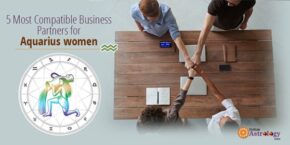 5 Most Compatible Business Partners for Aquarius Women