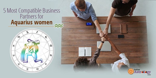 5 Most Compatible Business Partners for Aquarius Women