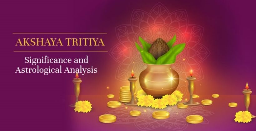 Akshaya Tritiya- Significance and Astrological Analysis