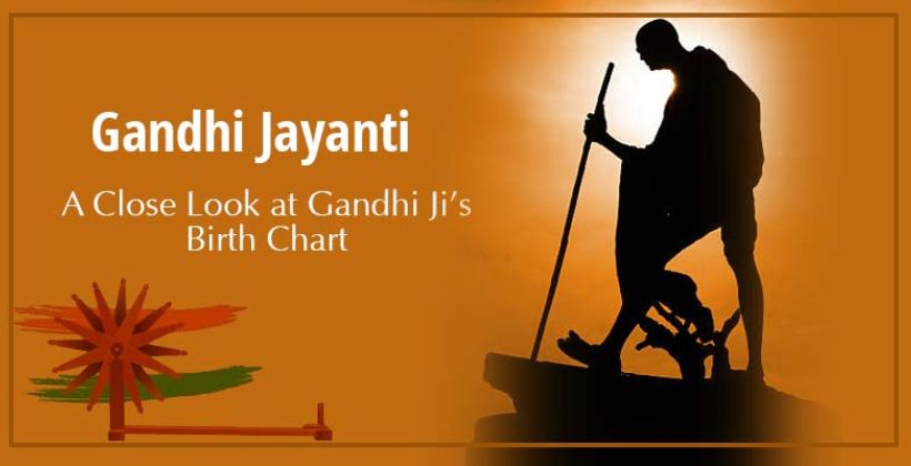 Gandhi Jayanti - A Close Look at Birth Chart of Gandhi Ji