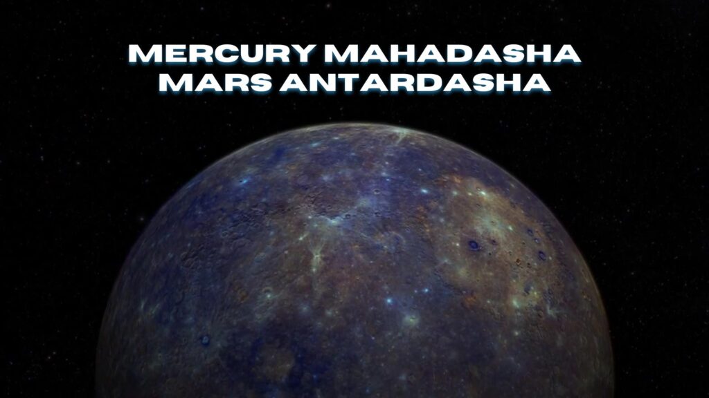 Mercury Mahadasha Mars Antardasha