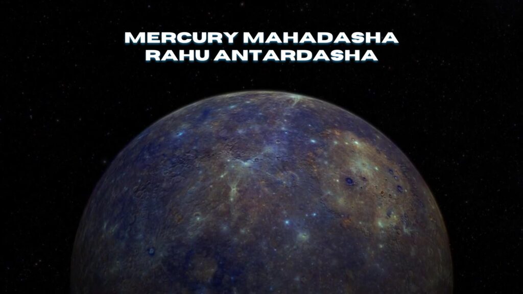 Mercury Mahadasha Rahu Antardasha
