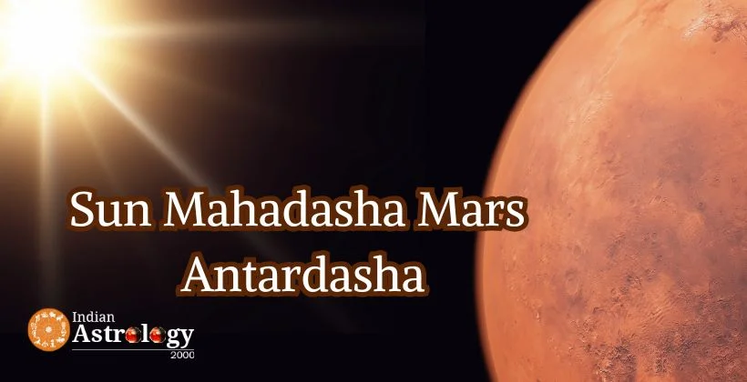 Sun Mahadasha Mars Antardasha