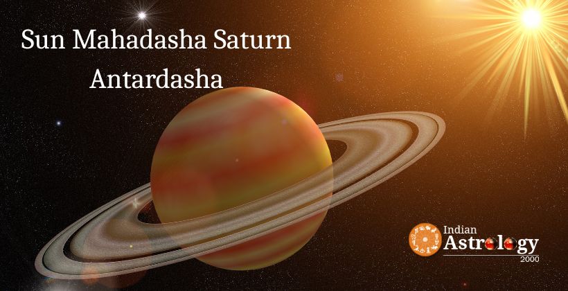 Sun Mahadasha Saturn Antardasha