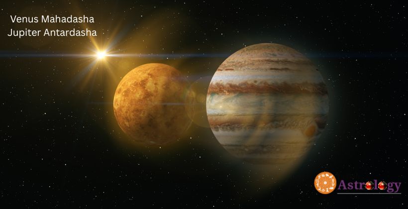 Venus Mahadasha Jupiter Antardasha