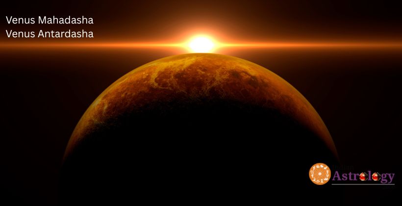 Venus Mahadasha Sun Antardasha