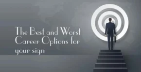 The Best and Troublesome Career Options for your sign