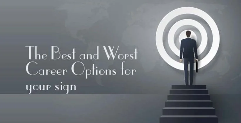 The Best and Troublesome Career Options for your sign