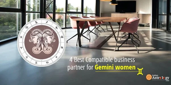 4 Best Compatible Business Partners for Gemini Women entrepreneurs