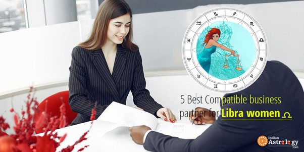 5 Best Compatible Business Partners for Libra Women Entrepreneurs