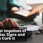 Financial Impulses of the Zodiac Signs and Ways to Curb It