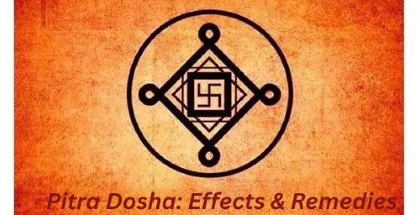 Pitra Dosha Effects & Remedies Pitra Dosha