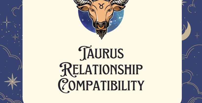 Taurus Relationship Compatibility Taurus Relationship Compatibility